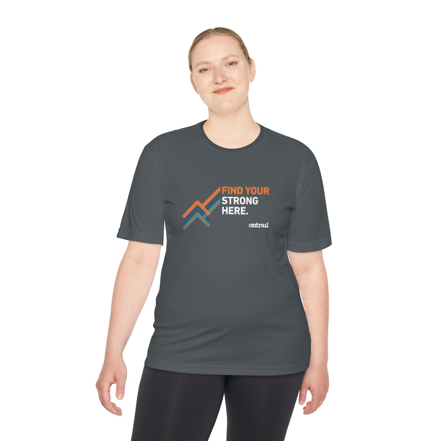 Moisture Wicking Tee - On Trail Find Your Strong Here Dri Fit